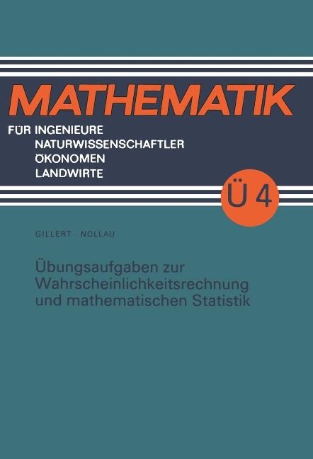 Übungsaufgaben zur Wahrscheinlichkeitsrechnung und mathematischen Statistik - Volker Nollau