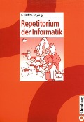 Repetitorium der Informatik - Barbara Blöchl, Carola Meyberg