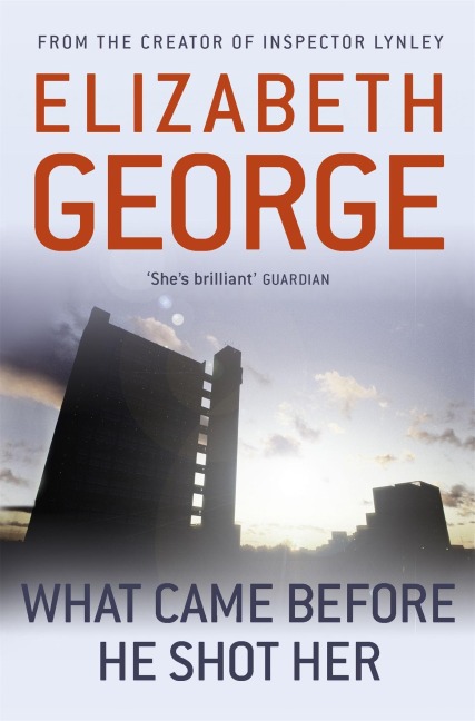 What Came Before He Shot Her - Elizabeth George