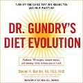 Dr. Gundry's Diet Evolution Lib/E: Turn Off the Genes That Are Killing You and Your Waistline - Steven R. Gundry, Md