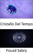 Cristallo Del Tempo - Fouad Sabry