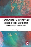 Cover-Bild zum Titel 'Socio-Cultural Insights of Childbirth in South Asia' von 'Sabitra Kaphle'
