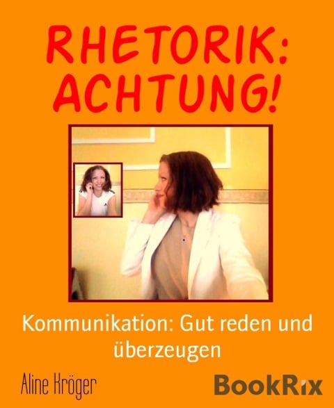 Rhetorik: Achtung! - Aline Kröger