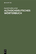 Althochdeutsches Wörterbuch - Rudolf Schützeichel