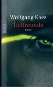 Cover-Bild zum Titel 'Todfreunde' von 'Wolfgang Kaes'