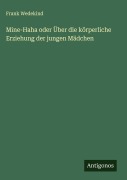 Cover-Bild zum Titel 'Mine-Haha oder Über die körperliche Erziehung der jungen Mädchen' von 'Frank Wedekind'