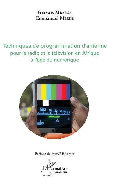 Techniques de programmation d'antenne pour la radio et la télévision africaines à l'âge du numérique - Mbede, Mbarga