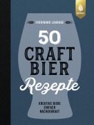 Cover-Bild zum Titel '50 Craft-Bier-Rezepte' von 'Ferdinand Laudage'