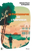 Cover-Bild zum Titel 'Le photographe de l'empereur' von 'Nathalie Pinard de Puyjoulon'