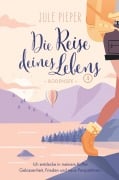 Die Reise deines Lebens - Jule Pieper