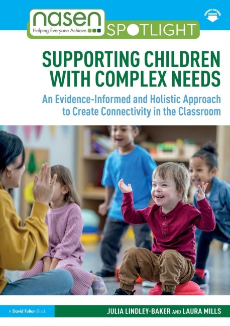 Supporting Children with Complex Needs - Julia Lindley-Baker, Laura Mills