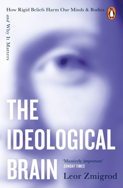 The Ideological Brain - Leor Zmigrod