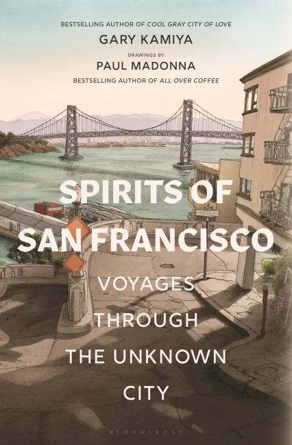 Spirits of San Francisco - Gary Kamiya