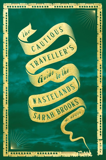 The Cautious Traveller's Guide to the Wastelands - Sarah Brooks