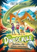 Die Dinoschule - Betreten für Eltern verboten! (Band 1) - Britta Sabbag
