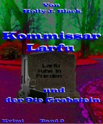 Cover-Bild zum Titel 'Kommissar Larfu und der 9te Grabstein' von 'Holly J. Black'