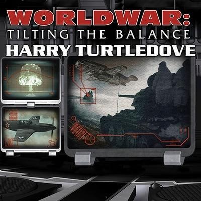 Worldwar: Tilting the Balance Lib/E - Harry Turtledove