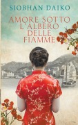 Cover-Bild zum Titel 'AMORE SOTTO L'ALBERO DELLE FIAMME' von 'Siobhan Daiko, Ma Stefy'