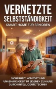 Cover-Bild zum Titel 'Vernetzte Selbstständigkeit: Smart Home für Senioren' von 'Jana Werner'