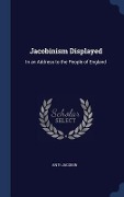 Cover-Bild zum Titel 'Jacobinism Displayed' von 'Anti-Jacobin Anti-Jacobin'