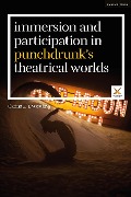 Cover-Bild zum Titel 'Immersion and Participation in Punchdrunk's Theatrical Worlds' von 'Carina E. I. Westling'