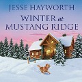 Cover-Bild zum Titel 'Winter at Mustang Ridge Lib/E' von 'Jesse Hayworth'