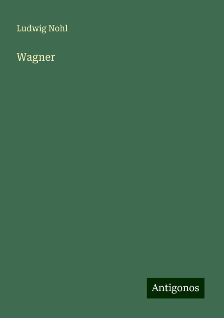 Wagner - Ludwig Nohl
