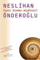 Iceri Girmez miydiniz - Neslihan Önderoglu