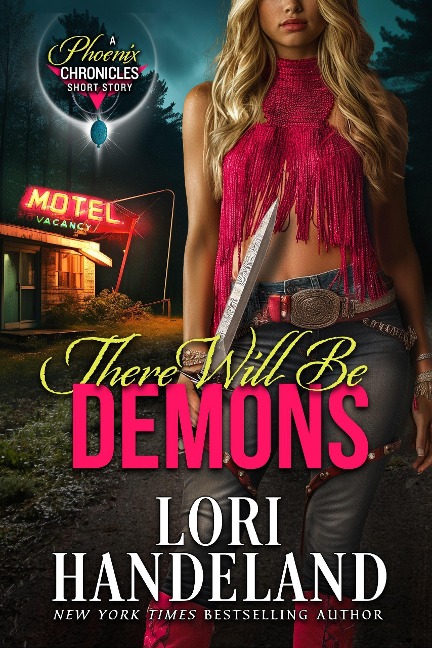 There Will Be Demons (The Phoenix Chronicles) - Lori Handeland