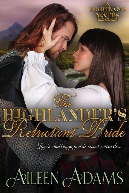 The Highlander's Reluctant Bride (Highland Mates, #1) - Aileen Adams