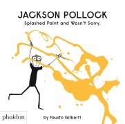 Cover-Bild zum Titel 'Jackson Pollock Splashed Paint And Wasn't Sorry.' von 'Fausto Gilberti'