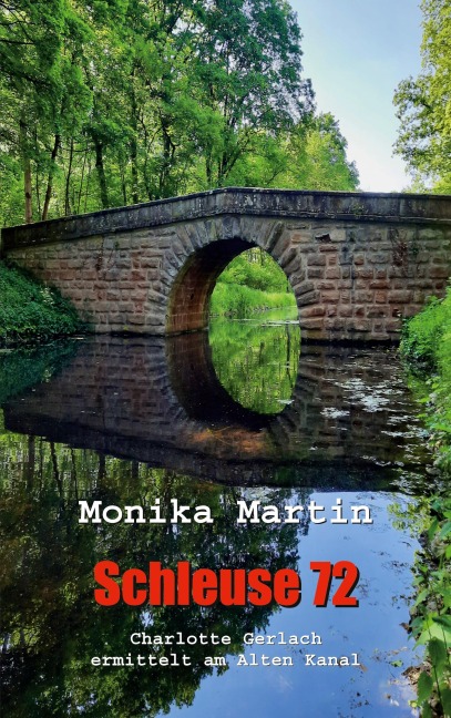 Schleuse 72 - Monika Martin