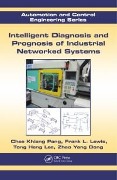 Cover-Bild zum Titel 'Intelligent Diagnosis and Prognosis of Industrial Networked Systems' von 'Chee Khiang Pang, Zhao Yang Dong, Frank L. Lewis, Tong Heng Lee'