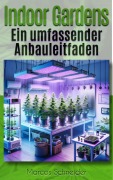 Cover-Bild zum Titel 'Indoor Gardens' von 'Marcos Schneider'