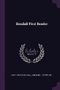 Cover-Bild zum Titel 'Kendall First Reader' von 'Calvin Noyes Kendall, Caroline I Townsend'