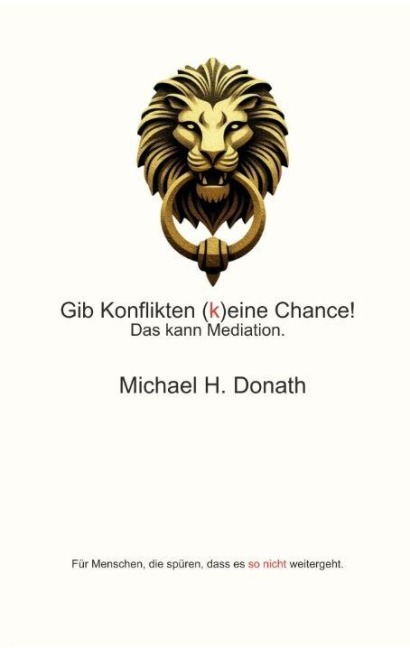 Gib Konflikten (k)eine Chance! - Michael H. Donath