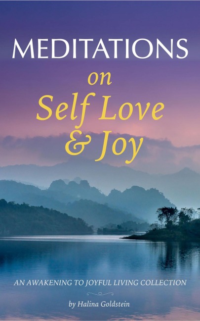 Meditations On Self-Love And Joy - Halina Goldstein