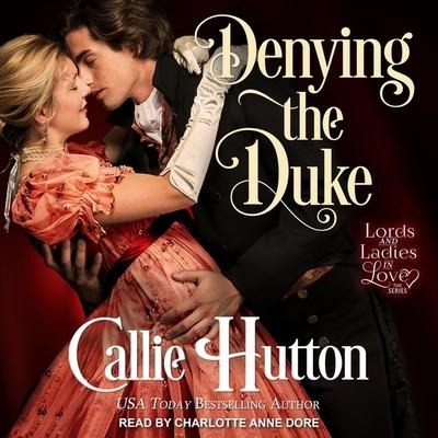 Denying the Duke Lib/E - Callie Hutton