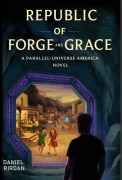 Cover-Bild zum Titel 'Republic of Forge and Grace' von 'Daniel Rirdan'