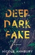 Cover-Bild zum Titel 'Deep Dark Fake' von 'Nicole Annbury'
