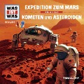 WAS IST WAS Hörspiel. Expedition zum Mars / Kometen und Asteroiden - Manfred Baur, Sebastian Haßler, Günther Illi