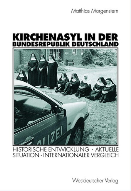 Kirchenasyl in der Bundesrepublik Deutschland - Matthias Morgenstern