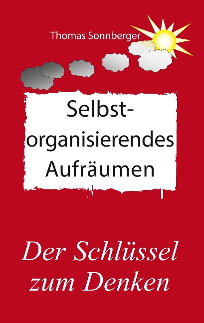 Selbstorganisierendes Aufräumen - Thomas Sonnberger