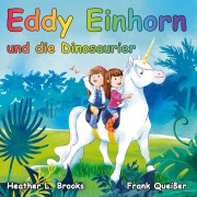 Cover-Bild zum Titel 'Eddy Einhorn' von 'Frank Queisser, Heather L. Brooks'