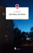 Cover-Bild zum Titel 'Ein Haus, ein Heim. Life is a Story - story.one' von 'Lara Handrick'