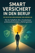 Cover-Bild zum Titel 'Smart versichert in den Beruf Die richtige Absicherung von Anfang an' von 'Patrick Hofstetter'