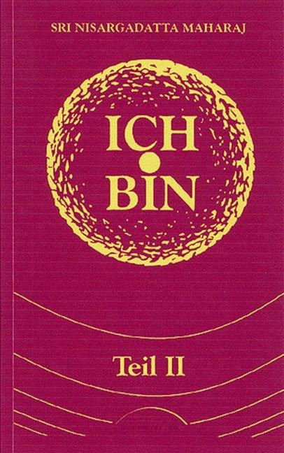 Ich bin. Teil 2 - Sri Nisargadatta Maharaj
