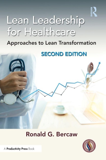 Lean Leadership for Healthcare - Ronald G. Bercaw