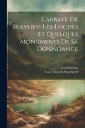 L'abbaye De Beavliev-lès-loches Et Quelques Monuments De Sa Dépendance - Hardion Jean