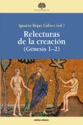 Cover-Bild zum Titel 'Relecturas de la creación' von 'Miren Junkal Guevara Llaguno, Enrique Gómez García, Fernando Rivas Rebaque, Ignacio Rojas Gálvez, María Carmen Román Martínez'